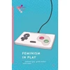 KNYGA Kishonna L Gray Feminism in Play