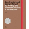 KNYGA Kostas Grigoriadis 3D Printing and Material Extrusion inArchitecture