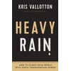 KNYGA Kris Vallotton Heavy Rain – How to Flood Your World with God`s Transforming Power