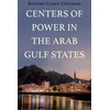 KNYGA Kristian Coates Ulrichsen Centers of Power in the Arab Gulf States