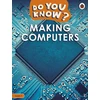 KNYGA Ladybird Do You Know? Level 2 – Making Computers