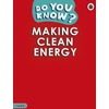 KNYGA Ladybird Do You Know? Level 4 - Making Clean Energy