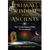 KNYGA Laird Scranton Primal Wisdom of the Ancients