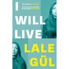 KNYGA Lale Gul I WILL LIVE, The International Bestseller, Longlisted for the Oxford-Weidenfeld Translation Prize 2025