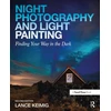 KNYGA Lance Keimig Night Photography and Light Painting