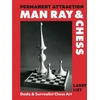 KNYGA Larry List Permanent Attraction: Man Ray &amp; Chess