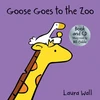 KNYGA Laura Wall Goose Goes to the Zoo (book&CD)