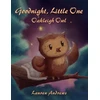 KNYGA Lauren Andrews Goodnight, Little One: Oakleigh Owl