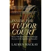 KNYGA Lauren Mackay Inside the Tudor Court