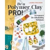 KNYGA Lauren Tomlinson Be a Polymer Clay Pro!