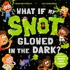 KNYGA Lee Cosgrove What If My Snot Glowed in the Dark?
