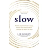 KNYGA Lee Holden Slow, How to Improve Your Energy, Health and Relationships Through the Power of Slow