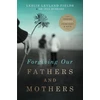 KNYGA Leslie Leyland Fields Forgiving Our Fathers and Mothers