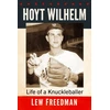 KNYGA Lew Freedman Hoyt Wilhelm
