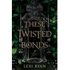 KNYGA Lexi Ryan These Twisted Bonds