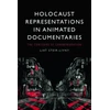 KNYGA Liat Steir Livny Holocaust Representations in Animated Documentaries