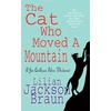 KNYGA Lilian Jackson Braun Cat Who Moved a Mountain (The Cat Who… Mysteries, Book 13)
