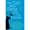 KNYGA Lilian Jackson Braun The Cat Who Sang for the Birds (The Cat Who… Mysteries, Book 20)