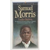 KNYGA Lindley Baldwin Samuel Morris – The African Boy God Sent to Prepare an American University for Its Mission to the World