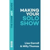 KNYGA Lisa Carroll Making Your Solo Show: The Compact Guide