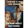 KNYGA Lisa Marie Presley From Here to the Great Unknown: A Memoir