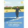 KNYGA Lois Arnold Cyfres Amdani: I'r Eisteddfod