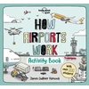 KNYGA Lonely Planet Kids How Airports Work Activity Book