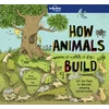 KNYGA Lonely Planet Kids How Animals Build
