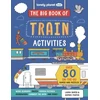 KNYGA Lonely Planet Kids The Big Book of Train Activities, Over 80 On-the-Go Games and Puzzles