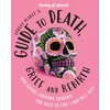 KNYGA Lonely Planet's Guide to Death, Grief and Rebirth