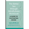 KNYGA Lori A Brotto Better Sex through Mindfulness-The At-Home Guide to Cultivating Desire