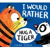 KNYGA Lorna Scobie I Would Rather Hug A Tiger (PB)