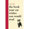 KNYGA Lucy Hoile Book Your Cat Wishes You Would Read, The must-have guide for cat lovers