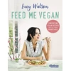 KNYGA Lucy Watson Feed Me Vegan