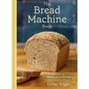 KNYGA Lukas Volger Bread Machine Book, 75 Unforgettable, Unfussy Recipes for Every Baker