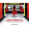 KNYGA Luke Agbaimoni London Underground Symmetry and Imperfections