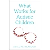 KNYGA Luke Beardon What Works for Autistic Children