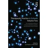 KNYGA Lyn French Therapeutic Practice in Schools Volume Two The Contemporary Adolescent