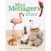 KNYGA Lynn Allingham Mini Menagerie: 20 Miniature Animals to Make in Polymer Clay