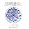 KNYGA Lynn Gamwell Exploring the Invisible