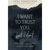 KNYGA Lysa Terkeurst I Want to Trust You, but I Don't