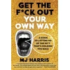 KNYGA M J Harris Get The F*ck Out Your Own Way