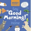 KNYGA Madeline Tyler Noisy Animals Say 'Good Morning!' at Home
