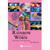 KNYGA Mae Wan Ho Rainbow And The Worm, The: The Physics Of Organisms (3rd Edition)
