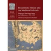 KNYGA Magdalena Skoblar Byzantium, Venice and the Medieval Adriatic