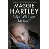 KNYGA Maggie Hartley Who Will Love Me Now?