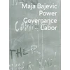 KNYGA Maja Bajevic: Power Governance Labor