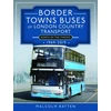 KNYGA Malcolm Batten Border Towns Buses of London Country Transport (North of the Thames) 1969-2019
