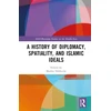 KNYGA Malika Dekkiche History of Diplomacy, Spatiality, and Islamic Ideals