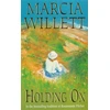 KNYGA Marcia Willett Holding On (The Chadwick Family Chronicles, Book 2)